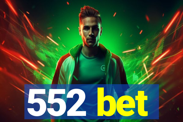 552 bet